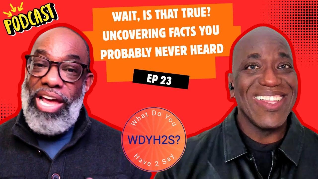 Ep 23 | Wait, Is That True? Uncovering Facts You Probably Never Heard | What Do You Have to Say?