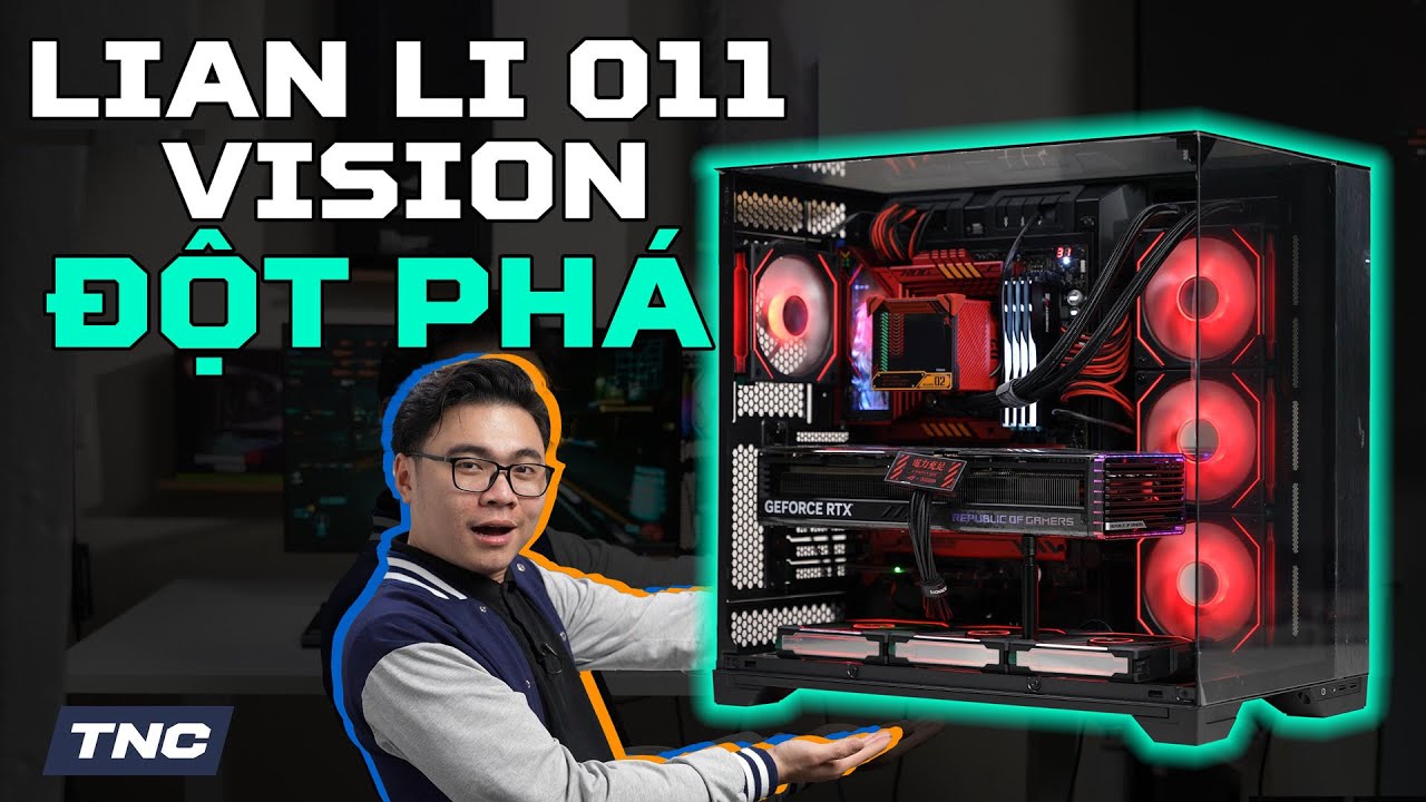 Đ&aacute;nh gi&aacute; chi tiết Case Lian Li O11 Vision: Tất cả những g&igrave; game thủ cần đều c&oacute;!!!