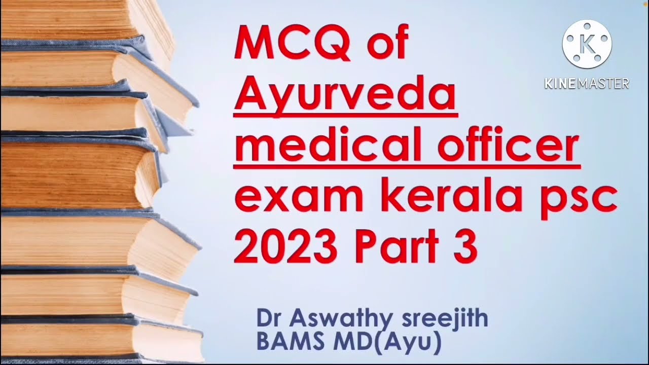 MCQ of Ayurveda medical officer exam kerala psc 2023 by Dr Aswathy sreejith