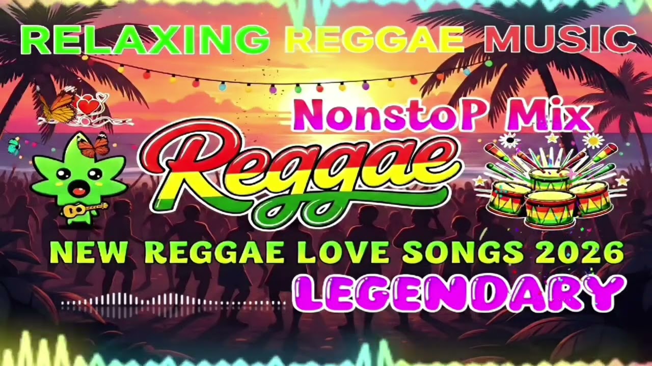 NONSTOP MIX RELAXING REGGAE MUSIC 2025 🎸 NEW REGGAE LOVE SONGS 2026 🔔 ALL TIME FAVORITE REGGAE SONGS