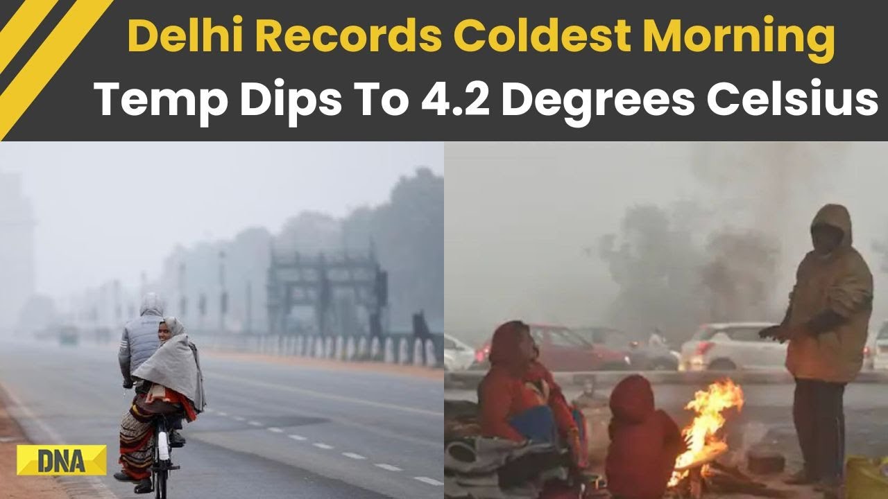 Delhi News: Delhi Records Season's Coldest Morning As Temperature Dips To 4.2 Degrees Celsius