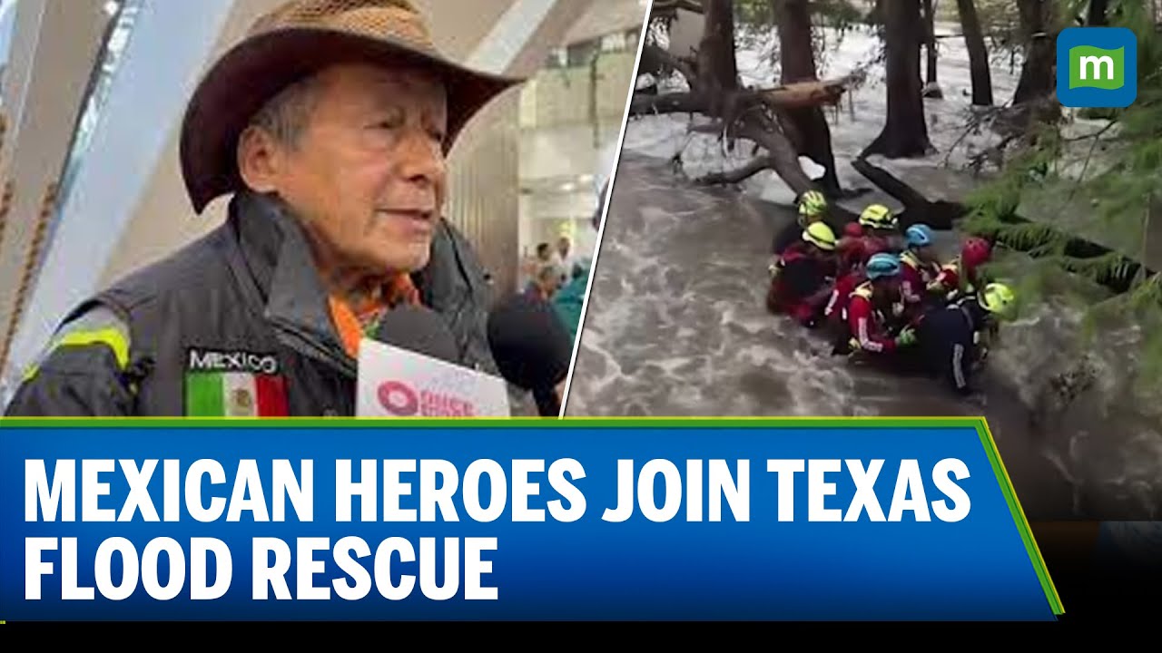 Mexican Rescue Team Joins Texas Flood Search | ‘We’re Here With Love’