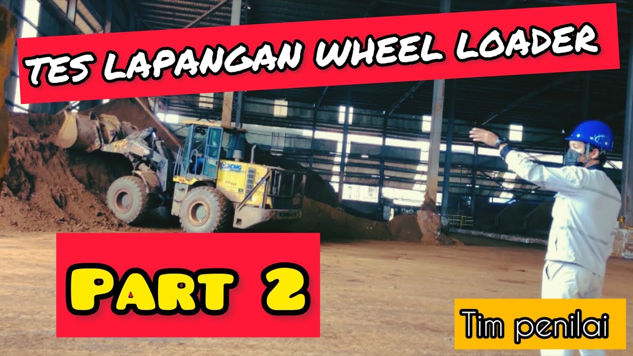 Tes Lapangan Wheel Loader Part 2