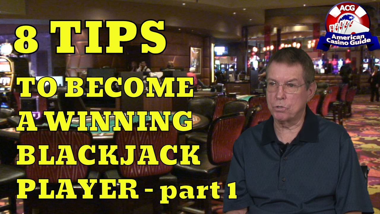 Eight Tips to Become a Winning Blackjack Player: Part One - with Blackjack Expert Henry Tamburin
