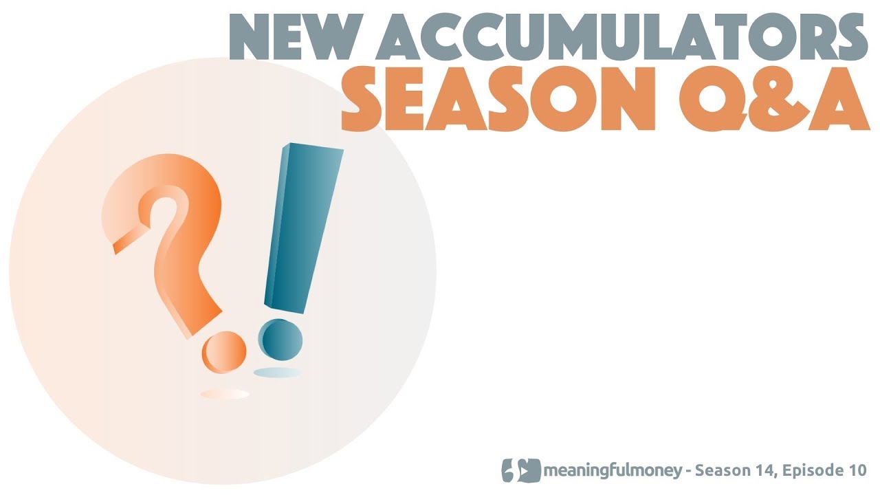 New Accumulators - Season Q&A