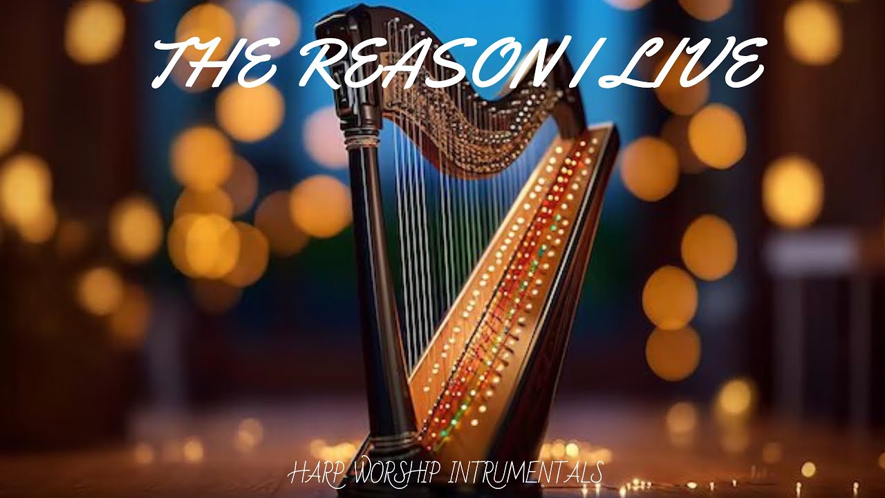 THE REASON I LIVE/PROPHETIC HARP WARFARE INSTRUMENTAL/ WORSHIP MEDITATION MUSIC/INTENSE HARP WORSHIP