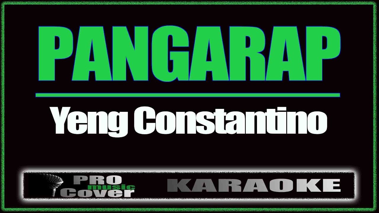 Pangarap - YENG CONSTANTINO (KARAOKE)
