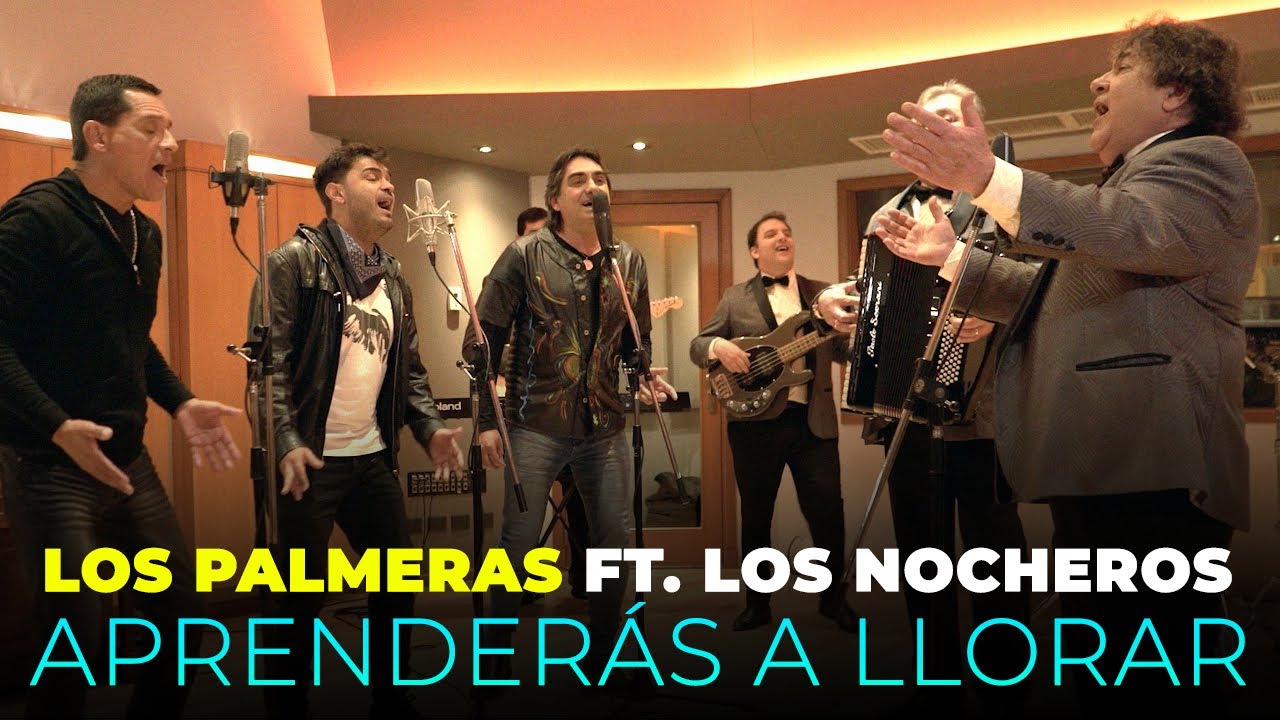 Los Palmeras Ft. Los Nocheros - Aprender&aacute;s a Llorar (Videoclip Oficial)