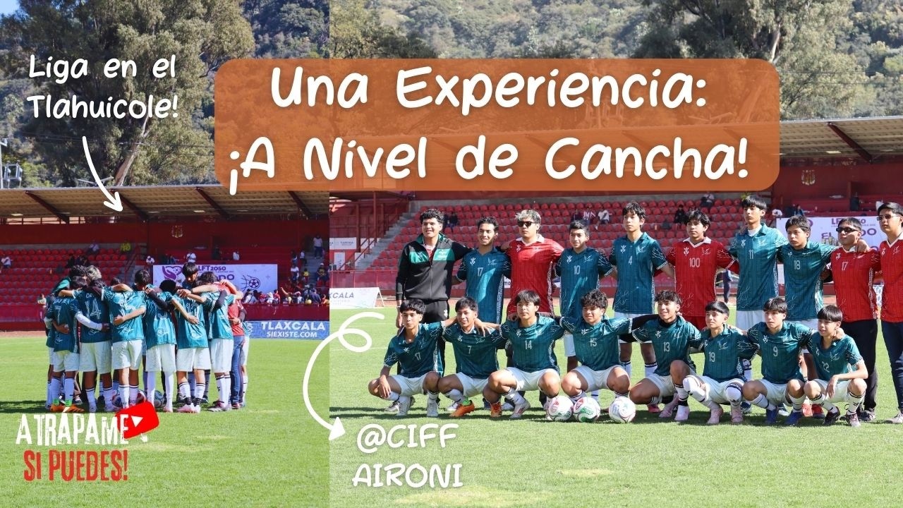 EXPERIENCIA TOTAL EN EL ESTADIO TLAHUICOLE : Fútbol, Pasión y Vista A nivel cancha! |CIFF Aironi ⚽🔥