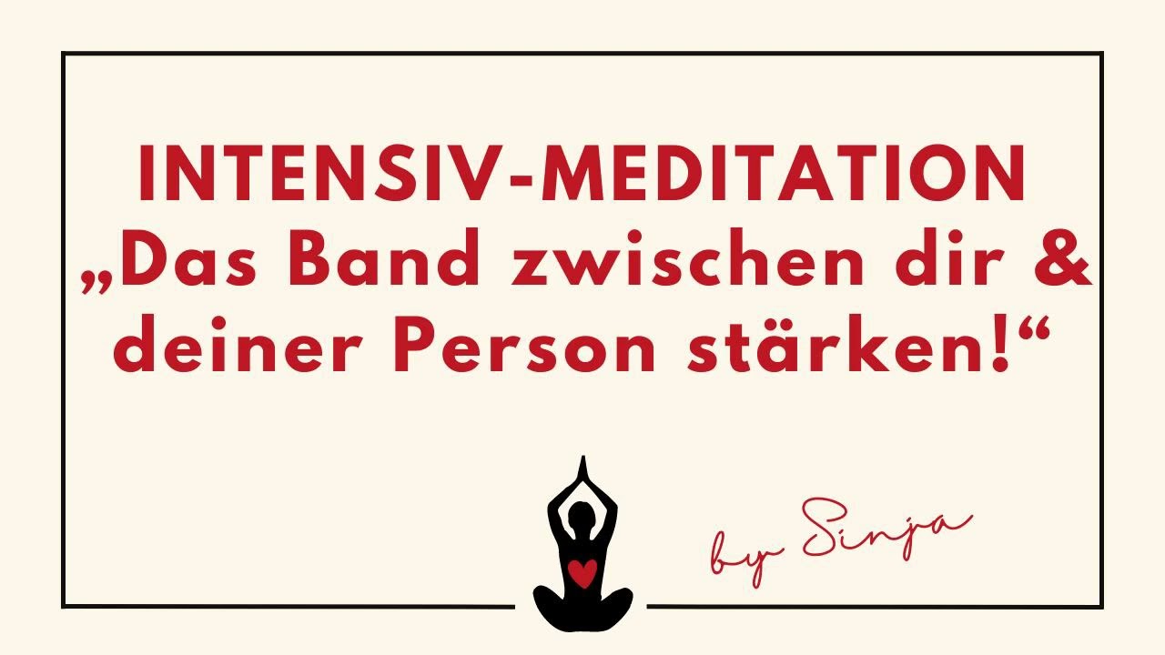*INTENSIV-MEDITATION* DEINE PERSON WILL NUR DICH!
