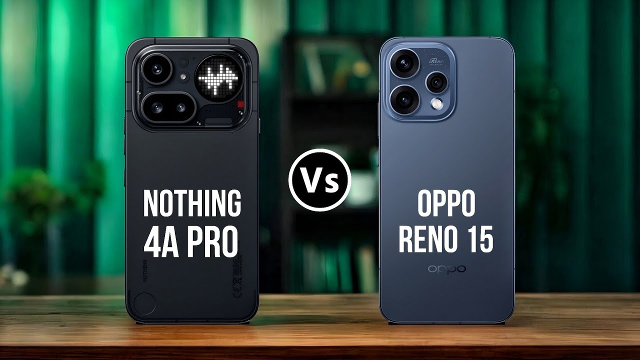 Nothing Phone 4a Pro Vs Oppo Reno 15 || Which One is Better?