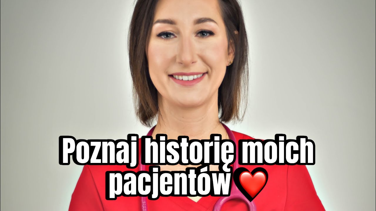Poznaj historię moich pacjentów. Odcinek 27 ❤️