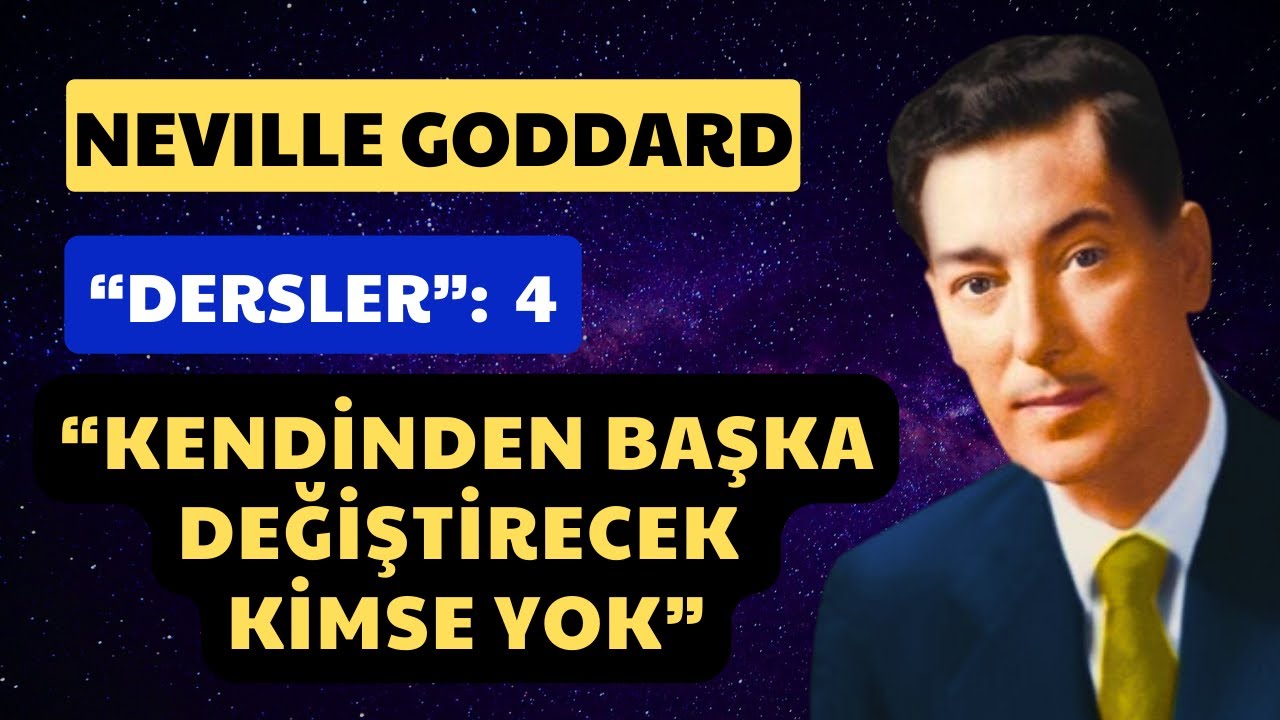Neville Goddard Dersler: 4  | 
