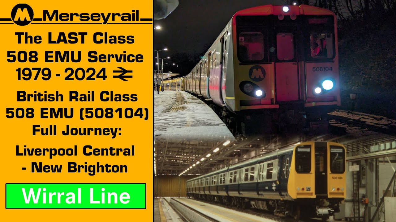 The FINAL Class 508 EMU Service: 1979 - 2024 | Merseyrail Full Journey: Liverpool - New Brighton