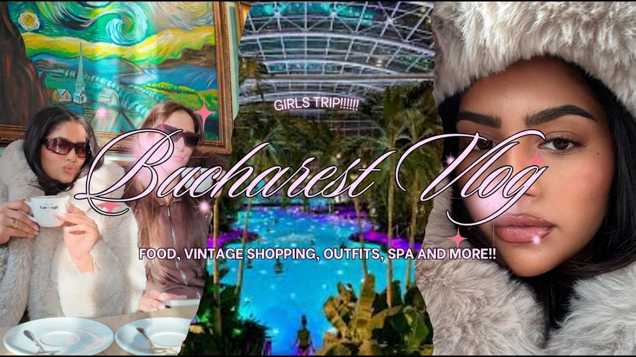 3 DAYS IN BUCHAREST!!! | GIRLS TRIP!!! - shopping, dinners, spa day and more.