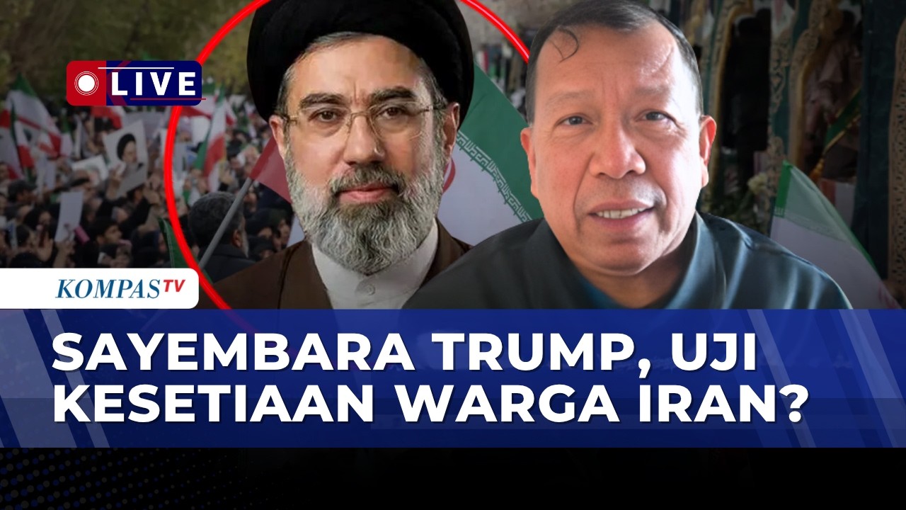 [FULL] Analisis Pakar: Sayembara Trump Ratusan Miliar, Iran Diuji, Siapa Setia Lindungi Mojtaba?