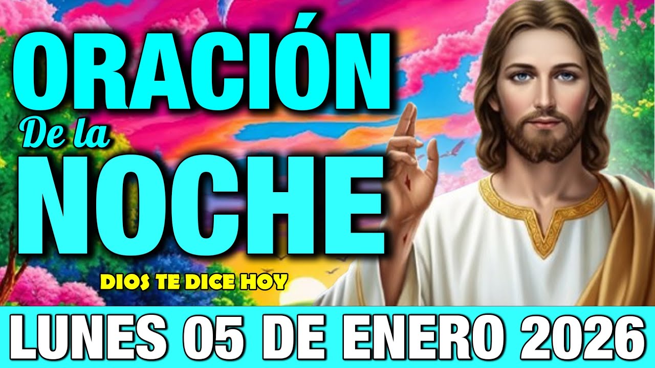 Oración de la Noche de Hoy Lunes 05 de Enero I Oración de Completas Hoy