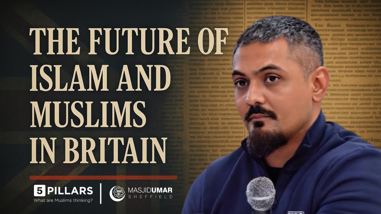 The Future of Islam & Muslims in Britain | Dilly Hussain (5Pillars) | Masjid Umar Sheffield