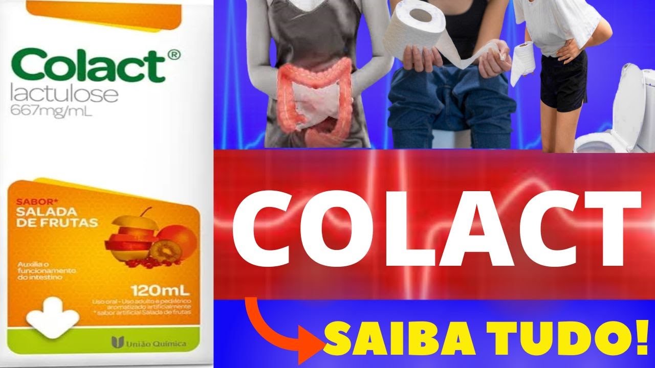COLACT (LAXANTE) - PARA QUE SERVE, COMO TOMAR, EFEITOS COLATERAIS - REMÉDIO PARA INTESTINO PRESO