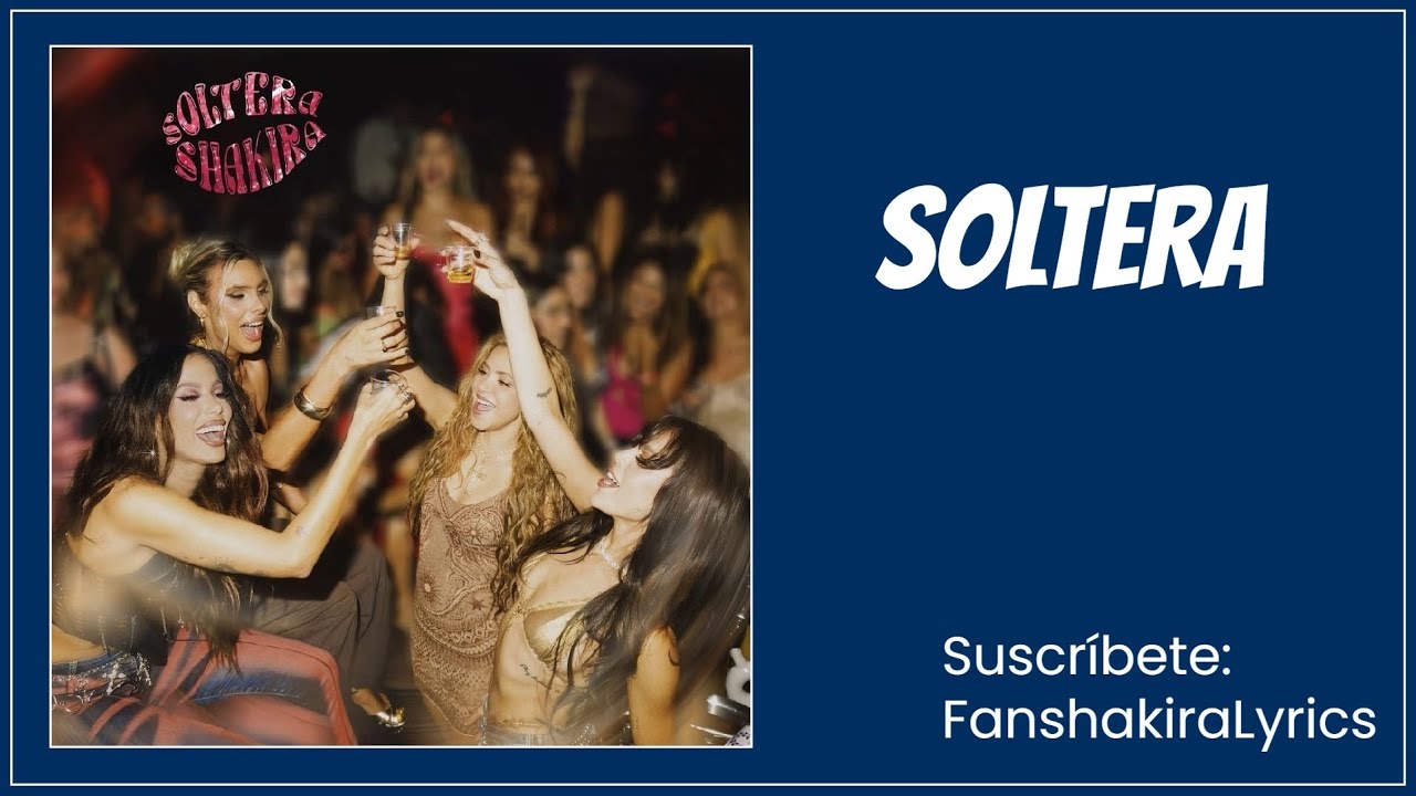 Shakira - Soltera [Lyrics]