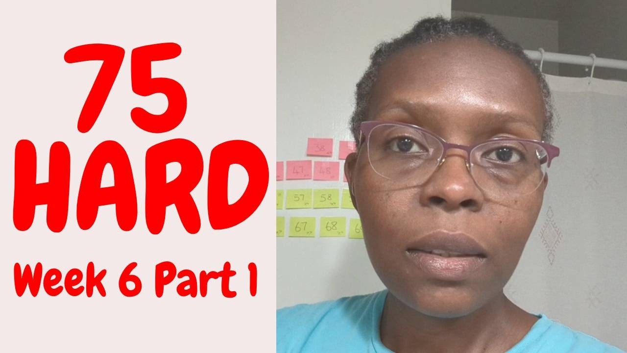 75 HARD CHALLENGE. WEEK 6. Part 1. Halfway There.