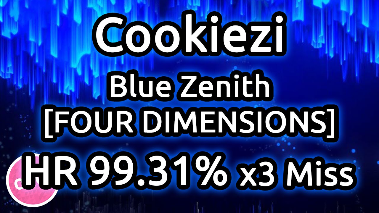 Cookiezi | xi - Blue Zenith [FOUR DIMENSIONS] | HR 99.31% x3 Miss | Liveplay w/ Twitch Chat