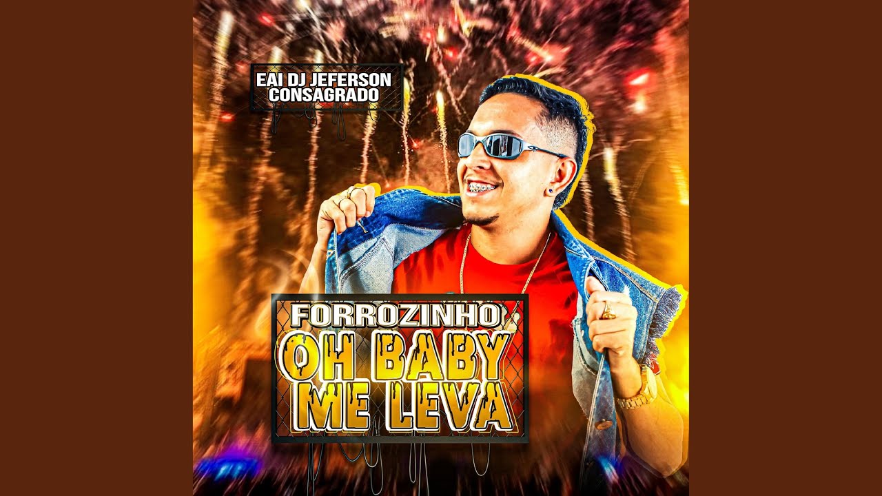 FORROZINHO OH BABY ME LEVA