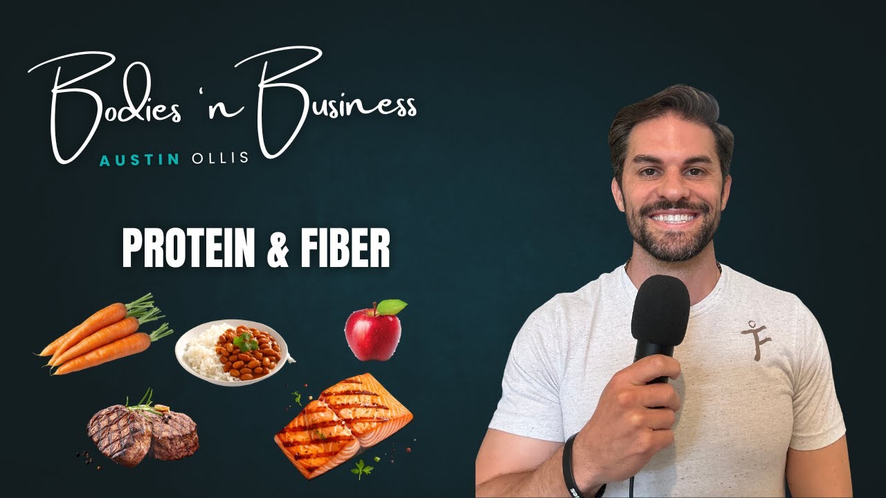 Bodies 'n Business: Protein & Fiber