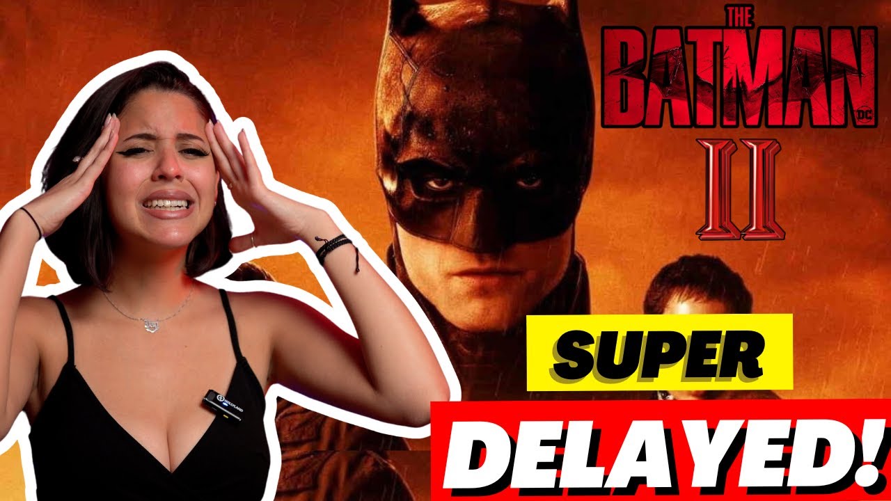 THE BATMAN 2 DELAYED to 2026 | What Went WRONG!?