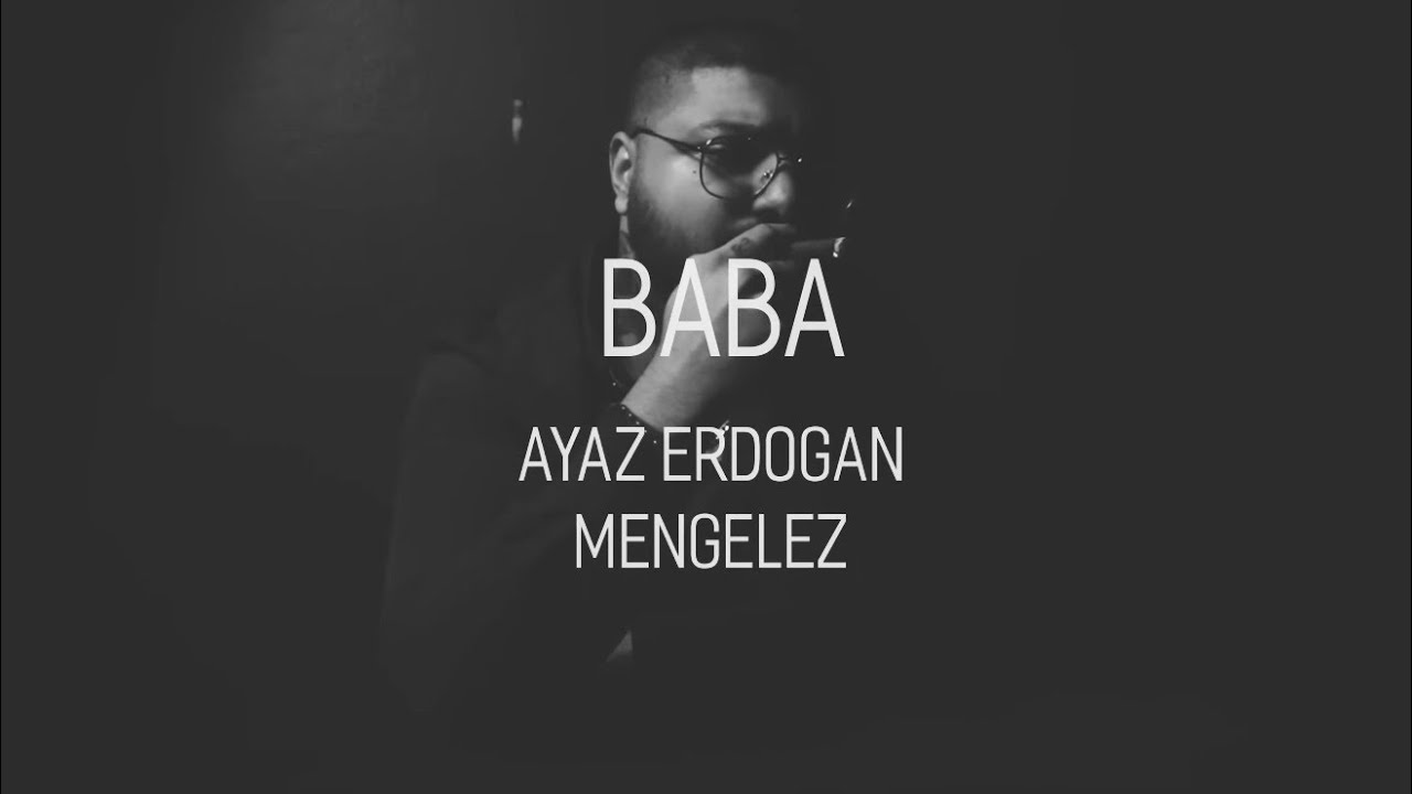Mengelez - Baba (ft. Ayaz Erdoğan)