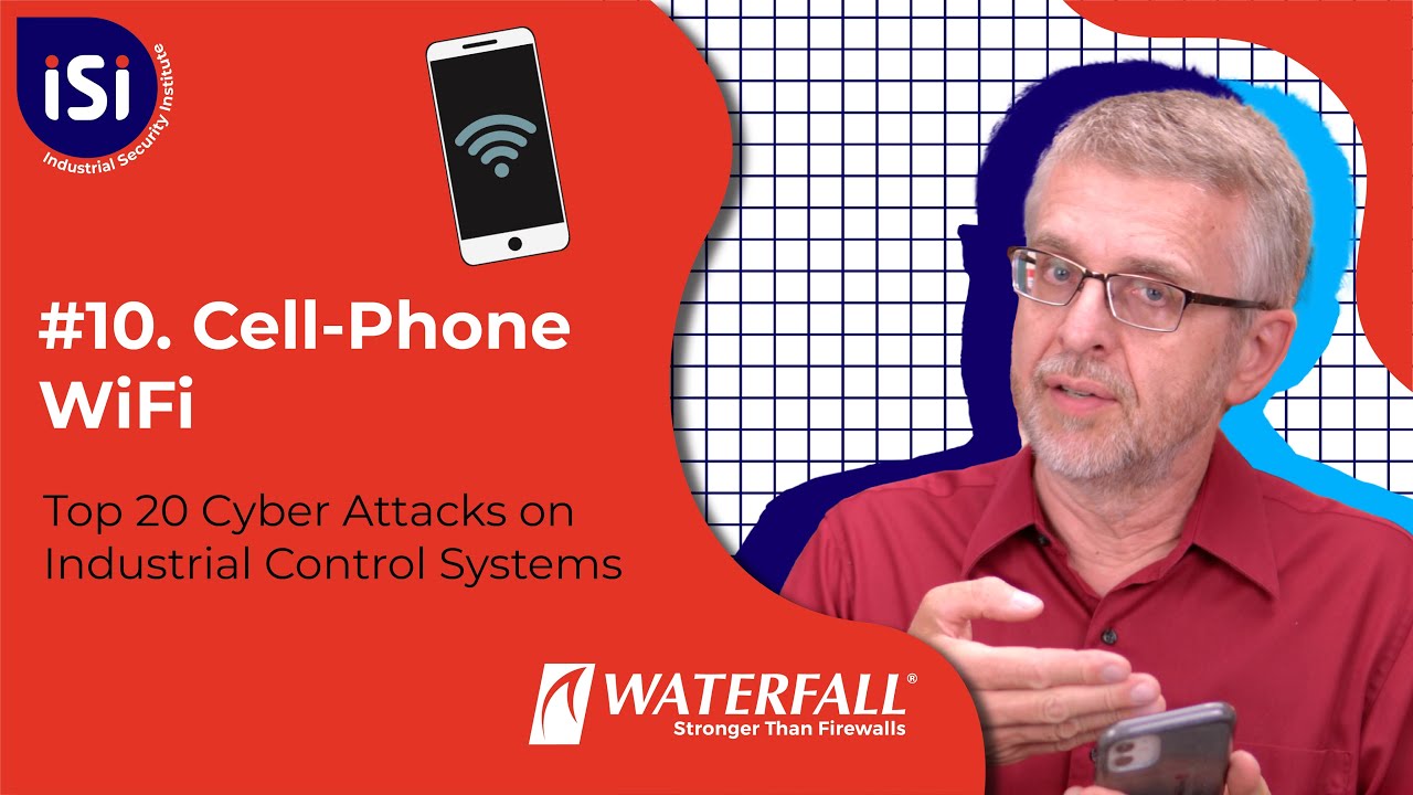 Cell-phone WiFi | The Top 20 Cyber Attacks on Industrial Control Systems #10 | iSi