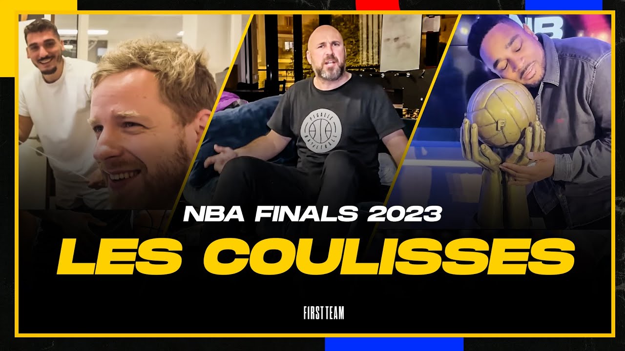 LES COULISSES DES NBA FINALS avec First Team