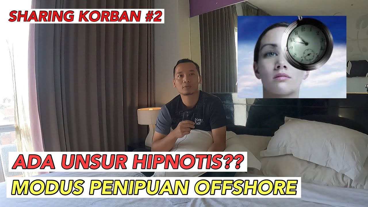 Awas Ada Unsur Hipnotis di Modus Penipuan Offshore | Sharing Korban #2