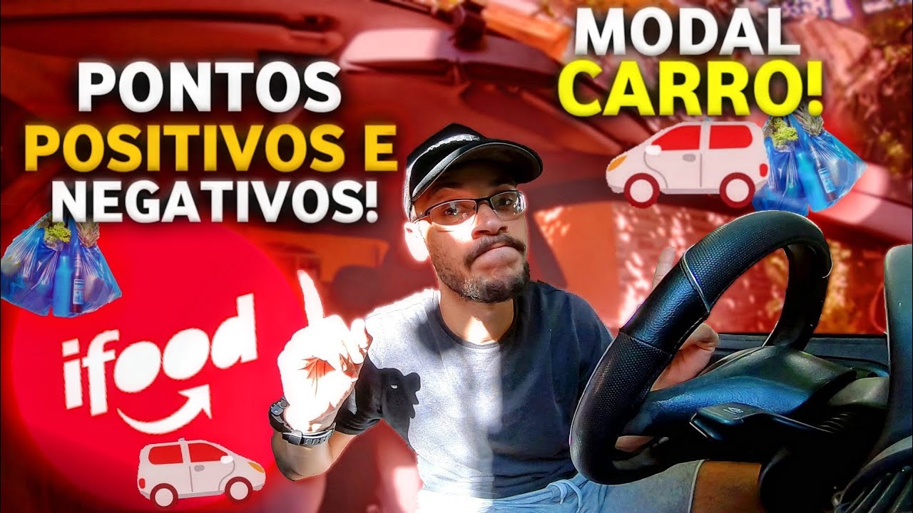 IFOOD Modal CARRO Pontos POSITIVOS e NEGATIVOS de Fazer ENTREGAS com o seu Carro!