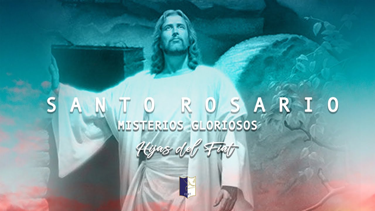 Santo Rosario - Misterios Gloriosos
