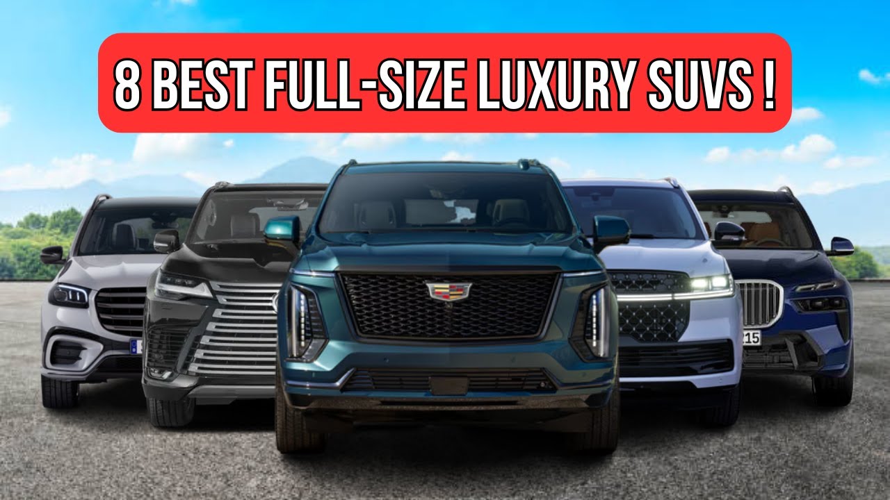 8 Best Full-Size Luxury SUVs for 2025 | Ultimate Guide to Power and Comfort
