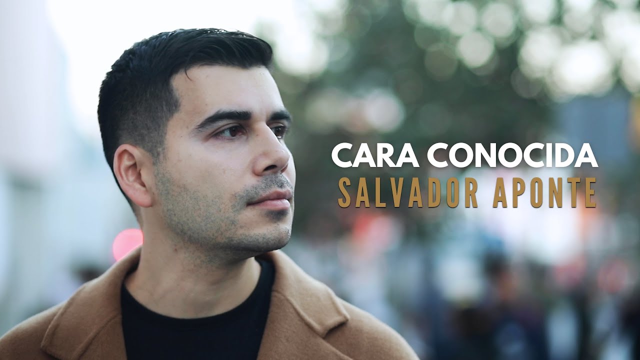 Salvador Aponte - Cara Conocida (Video Oficial)