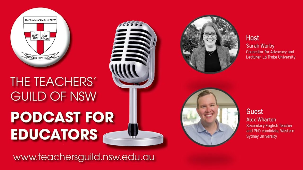 The Teachers' Guild of NSW Podcast: Episode 3, Alex Wharton