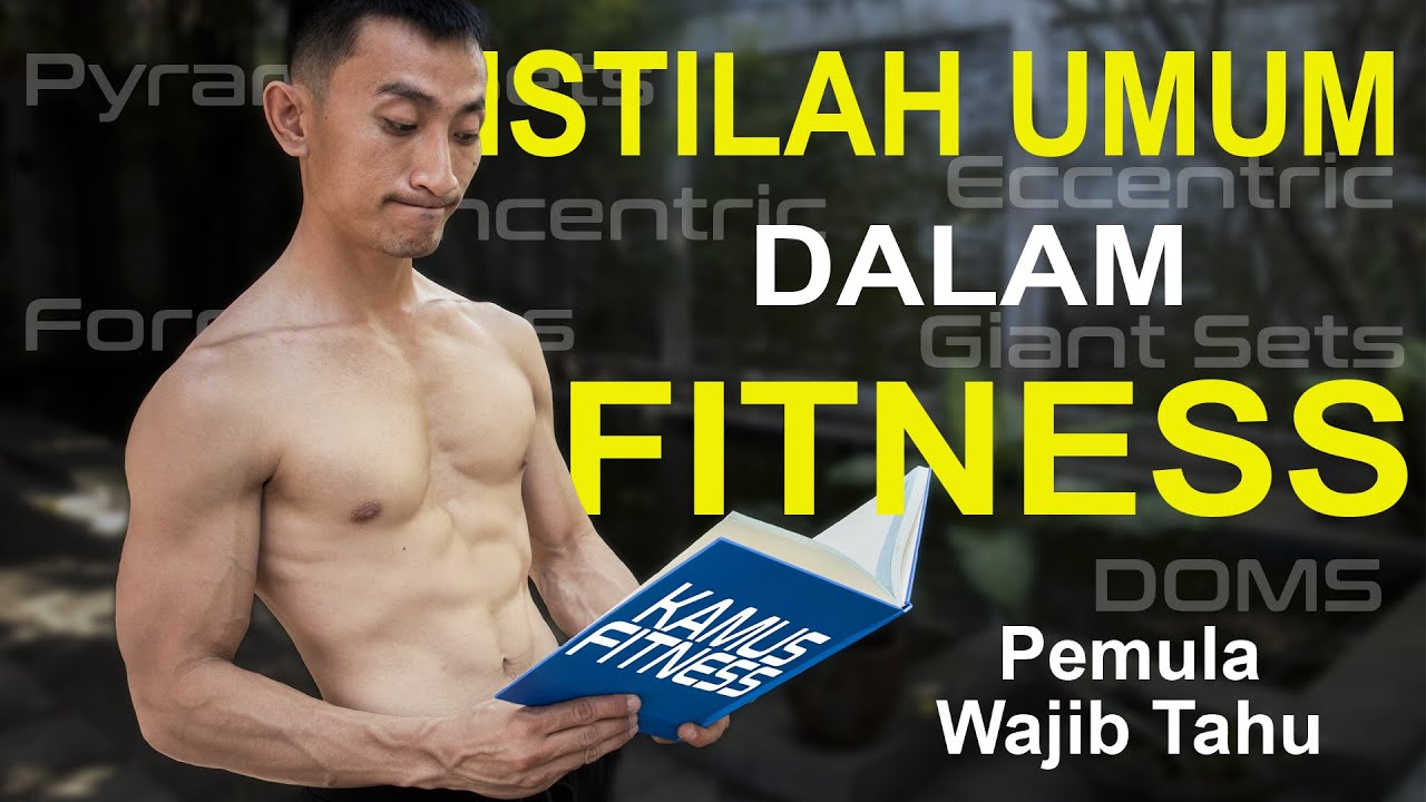 Istilah Umum Dalam Fitness (Pemula Harus Tahu)