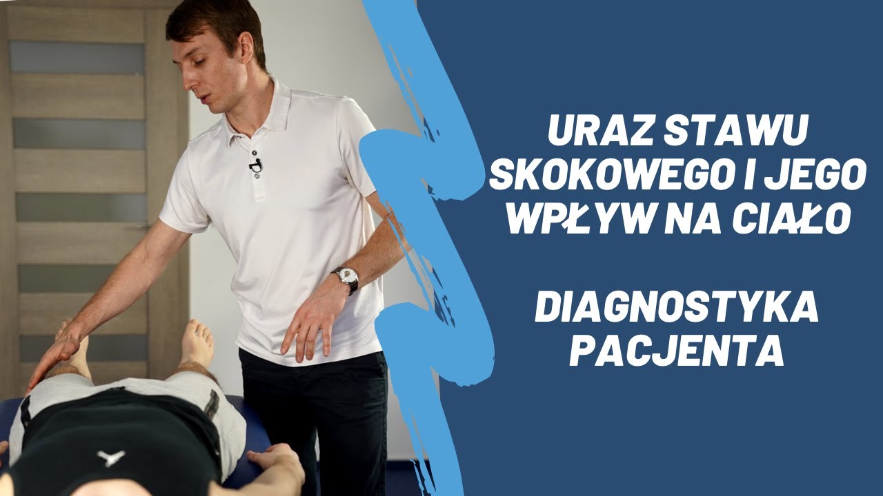 Uraz stawu skokowego i jego wpływ na ciało - diagnostyka pacjenta