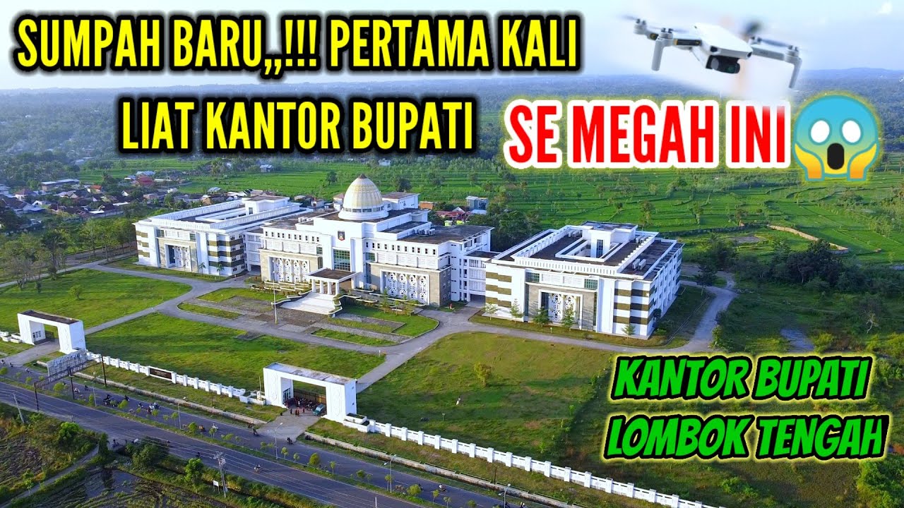 INILAH KANTOR BUPATI TERMEGAH DI NTB, KANTOR BUPATI LOMBOK TENGAH