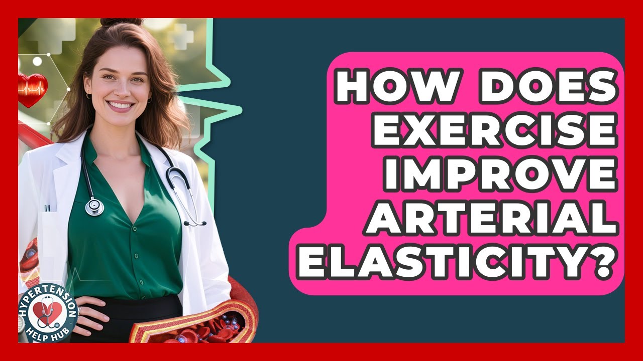 How Does Exercise Improve Arterial Elasticity? - Hypertension Help Hub