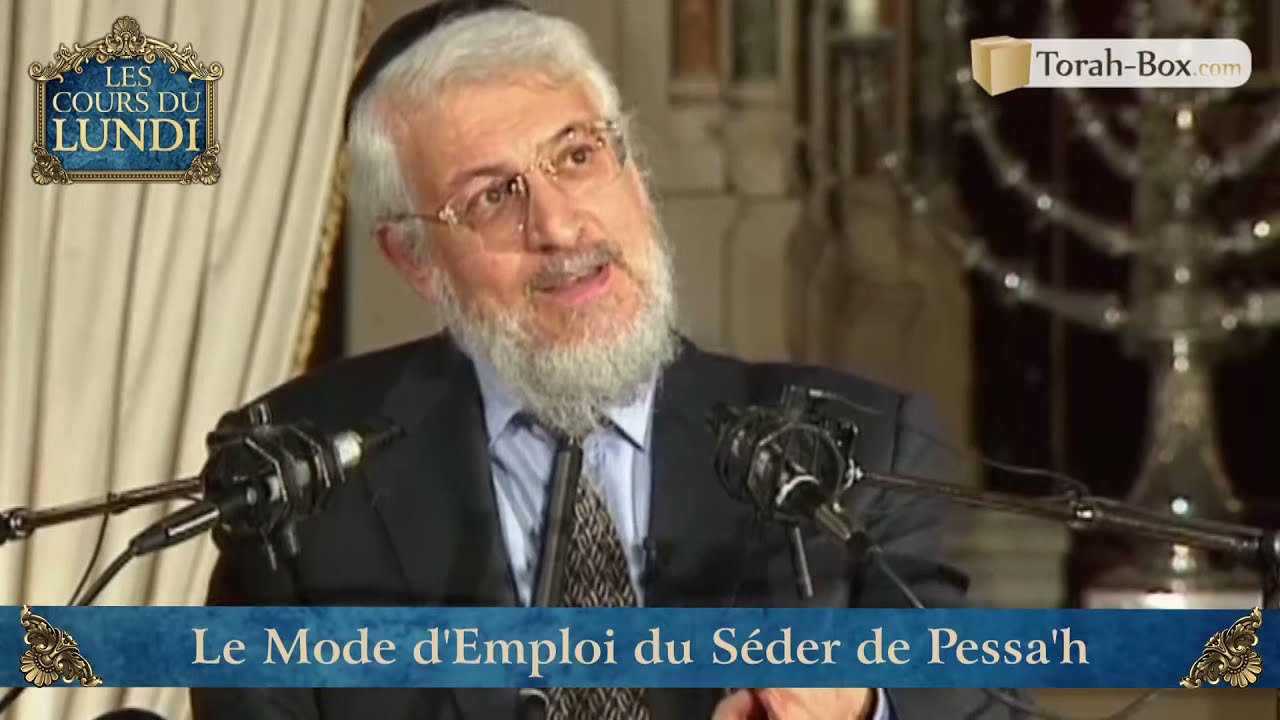 COURS DU LUNDI : "SEDER DE PESSAH : MODE D'EMPLOI" (GRAND-RABBIN JOSEPH-'HAÏM SITRUK)
