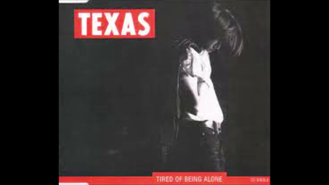 Tired Of Being Alone  Texas