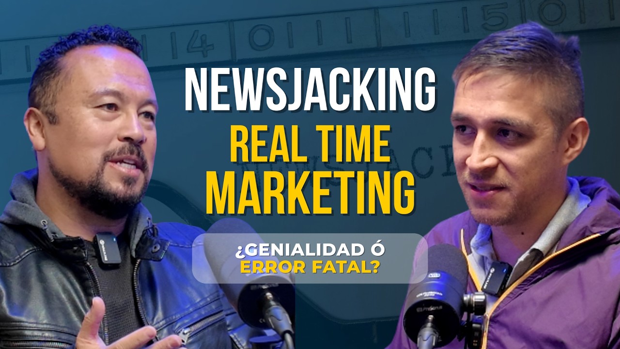 Newsjacking y Real Time Marketing: ¿Oportunidad o Riesgo? | EP22