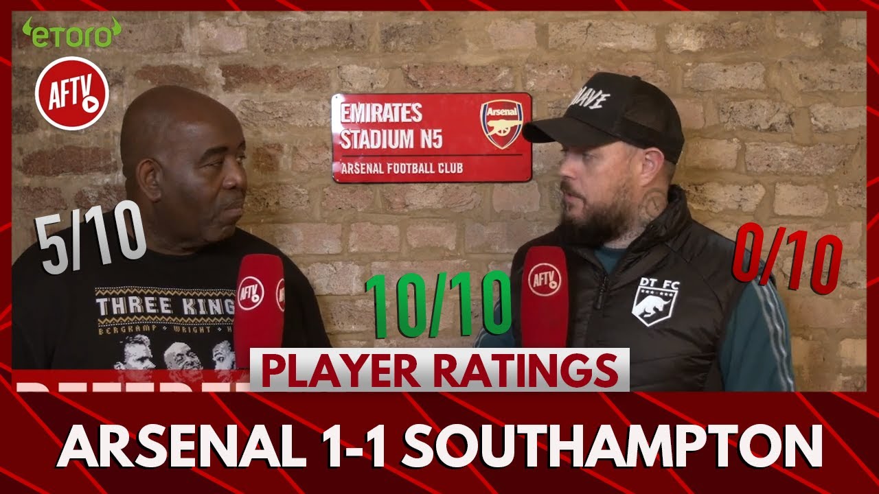 Arsenal 1-1 Southampton | Better, Better, Worse! (DT Player Ratings)