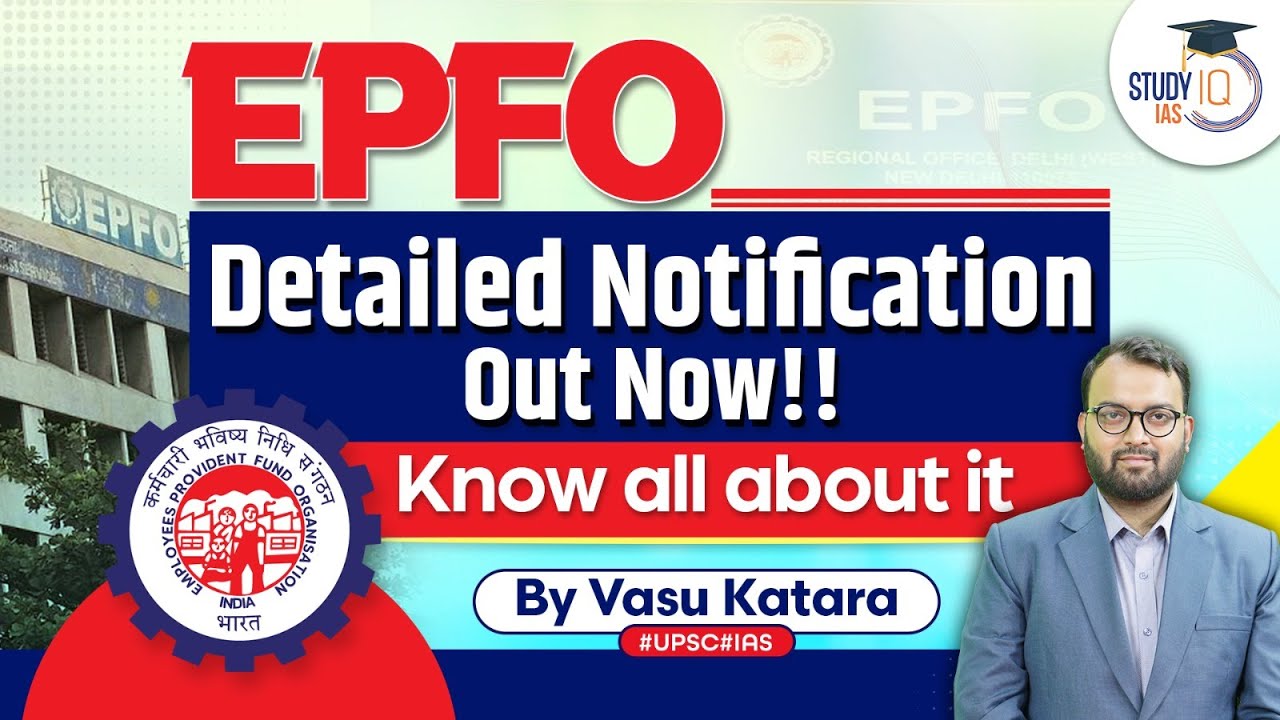 EPFO Detailed Notification out Now | Know all about it | StudyIQ IAS