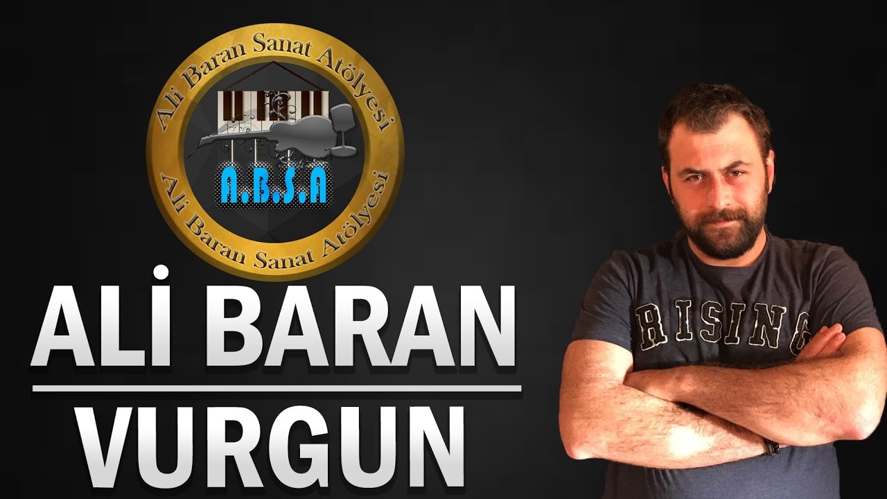 Ali Baran '' Vurgun ''
