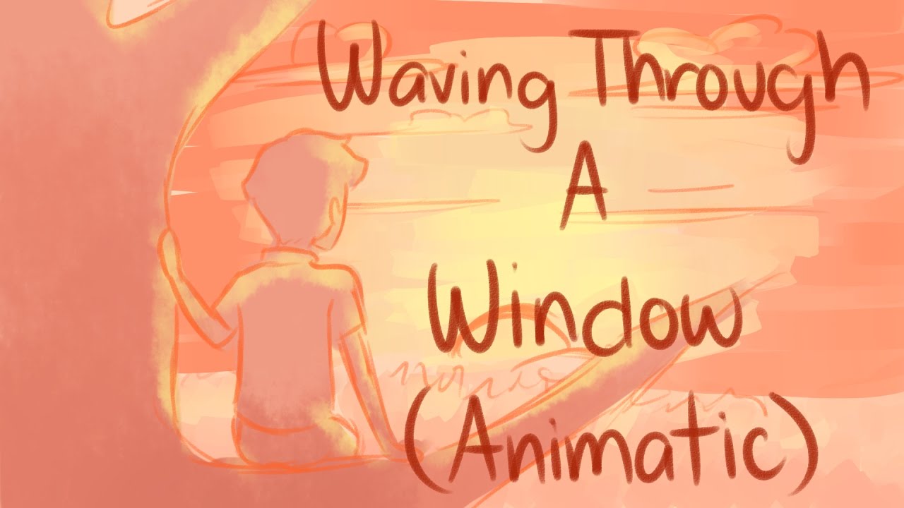 Waving Through a Window|| Dear Evan Hansen|| Full Animatic