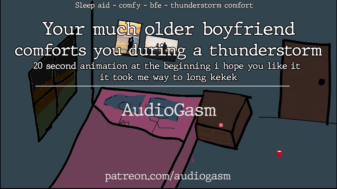 Your much older Asmr boyfriend comforts you during a thunderstorm - small animation in the beginning